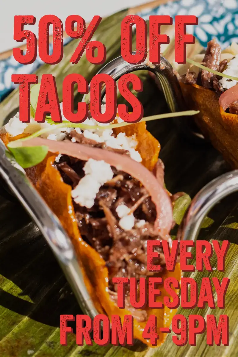 50% Off Tacos Tuesdays